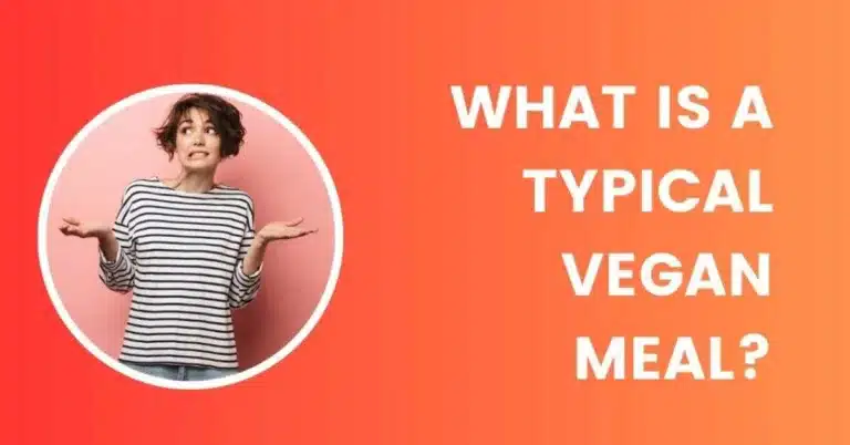 What is a Typical Vegan Meal